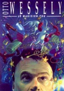 Otto Wessely, le Magicien fou